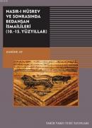 Nasır-ı Hüsrev ve Sonrasında Bedahşan İsmailileri (10. - 15. Yüzyıllar