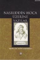 Nasreddin Hoca Üzerine Yazılar %10 indirimli Saim Sakaoğlu