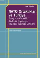 Nato Ortaklıkları ve Türkiye %10 indirimli Tarık Oğuzlu