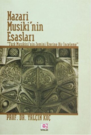 Nazari Musiki'nin Esasları Türk Musikisi'nin Zemini Üzerine Bir İncele