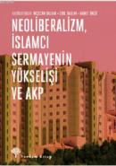 Neoliberalizm,İslamcı Sermayenin Yükselişi ve Akp Neşecan Balkan