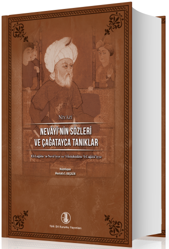 Nevayi'nin Sözleri ve Çağatayca Tanıklar - El-Lugatu'n-Neva'iyye Ve'l-