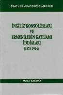 İngiliz Konsolosları ve Ermenilerin Katliamı İddiaları, (1878-1914) Mu