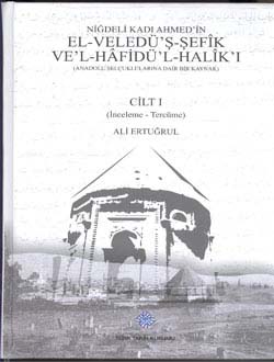 Niğdeli Kadı Ahmed`in el-Veledü`ş-Şefik ve`l-Hafidü`l-Halik`ı - Anadolu Selçuklularında dair bir Kaynak - 2 Cilt Takım)