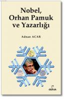 Nobel,Orhan Pamuk ve Yazarlığı Adnan Acar