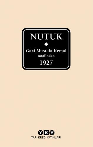 Nutuk - Gazi Mustafa Kemal tarafından 1927 Mustafa Kemal Atatürk