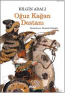 Oğuz Kağan Destanı (10+ Yaş) %10 indirimli Bilgin Adalı