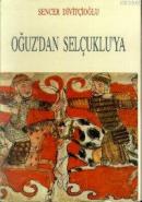 Oğuz'dan Selçuklu'ya Sencer Divitçioğlu