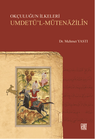 Okçuluğun İlkeleri Umdetü’l-Mütenazilin