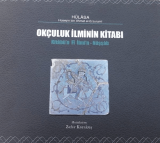 Okçuluk İlminin Kitabı Kitabü'n Fi İlmi'n-Nüşşab