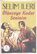 Ölünceye Kadar Seninim %15 indirimli Selim İleri