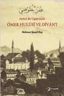 Ömer Hulüs,ve Divan'ı Mehmet Şamil