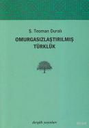 Omurgasızlaştırılmış Türklük %10 indirimli Ş. Teoman Duralı