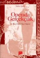 Operada Gerçekçilik ve Beş Gerçek Opera Sabri Şatır