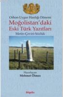 Orhon-Uygur Hanlığı Dönemi Moğolistan'daki Eski Türk Yazıtları - Metin