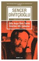 Orta Asya Türk Tarihi Üzerine Altı Çalışma Sencer Divitçioğlu