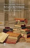 Orta Çağ İslam Dünyasında Kitap ve Kütüphane İsmail E. Erünsal