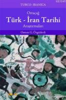 Ortaçağ Türk-İran Tarihi Araştırmaları %10 indirimli Osman Gazi Özgüde