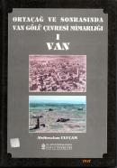 Ortaçağ ve Sonrasında Van Gölü Çevresi Mimarlığı - I - Van Abdüsselam 