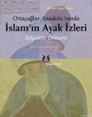 İslam'ın Ayak İzleri Selçuklu Dönemi Ahmet Yaşar Ocak