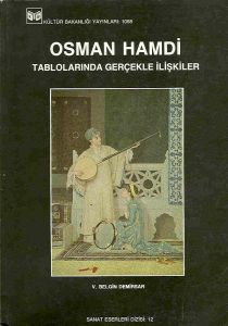 Osman Hamdi Tablolarında Gerçekle İlişkiler Belgin Demirsar