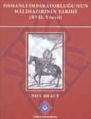 Osmanlı İmparatorluğu'nun Halihazırının Tarihi (XVII. Yüzyıl) Paul Ric