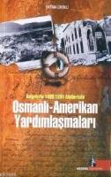 Osmanlı-Amerikan Yardımlaşmaları Belgelerle 1889/1894 Afetlerinde