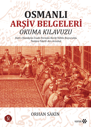 Osmanlı Arşiv Belgeleri Okuma Kılavuzu Hatt-ı Hümayun - İrade - Ferman
