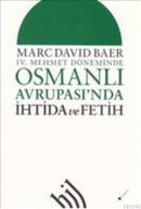 IV. Mehmet Döneminde Osmanlı Avrupası'nda İhtida ve Fetih Marc David B