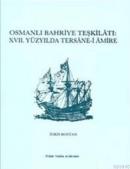 Osmanlı Bahriye Teşkilatı XVII. Yüzyılda Tersane- i Amire %20 indiriml