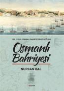 Osmanlı Bahriyesi 19. Yüzyıl Osmanlı Bahriyesinde Değişim Nurcan Bal