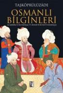 Osmanlı Bilginleri - eş-Şakaiku'n-Nu'maniyye fi ulemai'd-Devleti'l-osmaniyye