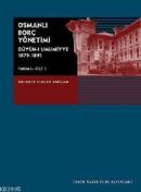 Osmanlı Borç Yönetimi Düyun-ı Umumiye 1879-1891 (4 Cilt Takım)