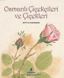 Osmanlı Çiçekçileri ve Çiçekleri Seyit Ali Kahraman