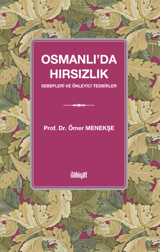 Osmanlı'da Hırsızlık Sebepleri ve Önleyici Tedbirler