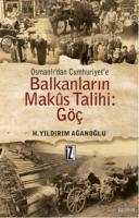 Osmanlı'dan Cumhuriyet'e Balkanların Makus Talihi: Göç %10 indirimli H
