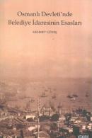 Osmanlı Devleti'nde Belediye İdaresinin Esasları %10 indirimli Mehmet 