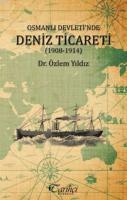 Osmanlı Devleti'nde Deniz Ticareti (1908 - 1914) Özlem Yıldız