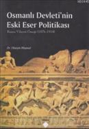 Osmanlı Devleti'nin Eski Eser Politikası