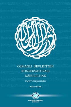 Osmanlı Devleti'nin konservatuarı Darülelhan (Arşiv Belgeleriyle) Erha