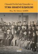 Osmanlı Devleti'nde Ermeniler ve Türk-Ermeni İlişkileri