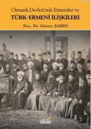 Osmanlı Devleti'nde Ermeniler ve Türk-Ermeni İlişkileri Gürsoy Şahin