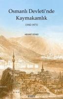 Osmanlı Devletinde Kaymakamlık (1842-1871) Mehmet Güneş