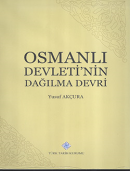 Osmanlı Devletinin Dağılma Devri (XVIII. XIX. asırlarda) Yusuf Akçura