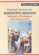 Osmanlı Devletinin Makedonya Meselesi Süleyman Kani İrtem