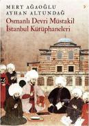 Osmanlı Devri Müstakil İstanbul Kütüphaneleri Ayhan Altundağ