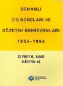Osmanlı Dış Borçları ve Gözetim Komisyonları (1854-1856) Kolektif