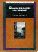 Osmanlı Döneminde Arap Kentleri %10 indirimli Andre Raymond