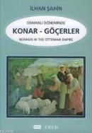 Osmanlı Döneminde Konar - Göçerler / Nomads in the Ottoman Empire İlha