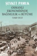 Osmanlı Ekonomisinde Bağımlılık ve Büyüme (1820-1913) Şevket Pamuk